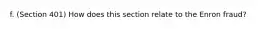 f. (Section 401) How does this section relate to the Enron fraud?