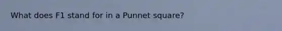 What does F1 stand for in a Punnet square?