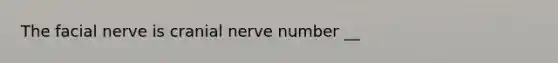 The facial nerve is cranial nerve number __