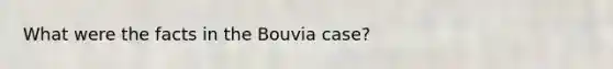 What were the facts in the Bouvia case?