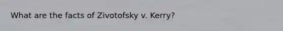 What are the facts of Zivotofsky v. Kerry?