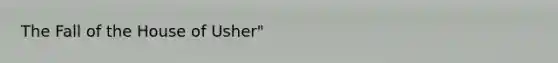 The Fall of the House of Usher"