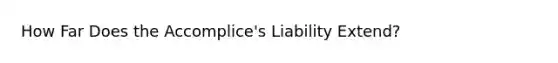 How Far Does the Accomplice's Liability Extend?