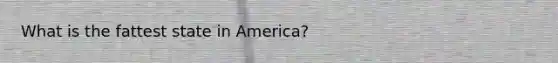 What is the fattest state in America?