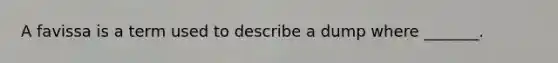 A favissa is a term used to describe a dump where _______.