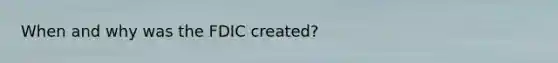 When and why was the FDIC created?