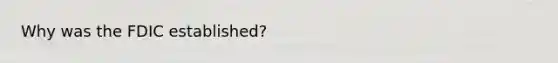 Why was the FDIC​ established?