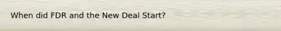 When did FDR and the New Deal Start?