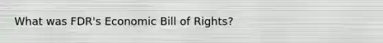 What was FDR's Economic Bill of Rights?