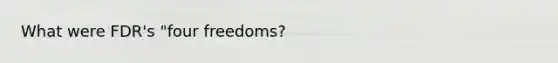 What were FDR's "four freedoms?
