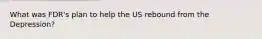 What was FDR's plan to help the US rebound from the Depression?