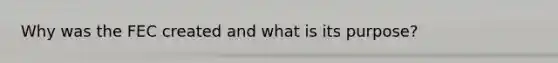 Why was the FEC created and what is its purpose?