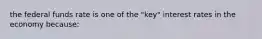 the federal funds rate is one of the "key" interest rates in the economy because: