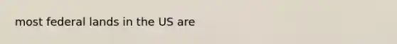 most federal lands in the US are