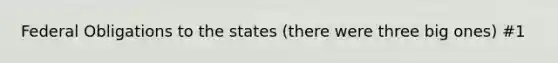 Federal Obligations to the states (there were three big ones) #1