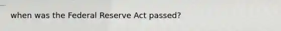 when was the Federal Reserve Act passed?