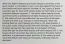 When the Federal Reserve purchases Treasury securities in the open​ market, A. the sellers of such securities deposit the funds in their banks and bank reserves increase. B. the buyers of these securities pay for them with checks drawn on their bank account and bank reserves increase. C. the public starts buying houses and firms invest in anticipation of bank increasing their reserves. D. the sellers of such securities buy new securities in the open market and there is an increase in bank reserves. When the Federal Reserve sells Treasury securities in the open​ market, A. the public starts selling houses and firms disinvest in anticipation of banks decreasing their reserves. B. the buyers of these securities pay for them with checks and bank reserves fall. C. the buyers of such securities buy new securities in the open market and there is a decrease in bank reserves. D. the sellers of such securities deposit the funds in their banks and bank reserves decrease.