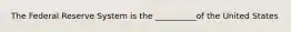 The Federal Reserve System is the __________of the United States