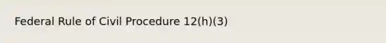 Federal Rule of Civil Procedure 12(h)(3)