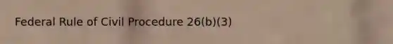 Federal Rule of Civil Procedure 26(b)(3)