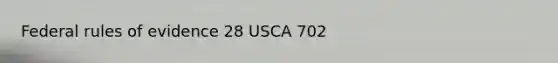 Federal rules of evidence 28 USCA 702