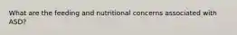 What are the feeding and nutritional concerns associated with ASD?