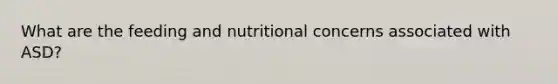 What are the feeding and nutritional concerns associated with ASD?