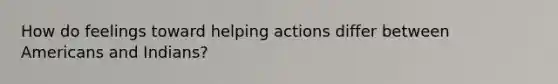 How do feelings toward helping actions differ between Americans and Indians?