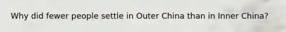 Why did fewer people settle in Outer China than in Inner China?