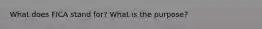 What does FICA stand for? What is the purpose?