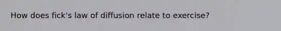 How does fick's law of diffusion relate to exercise?