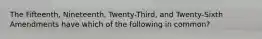 The Fifteenth, Nineteenth, Twenty-Third, and Twenty-Sixth Amendments have which of the following in common?