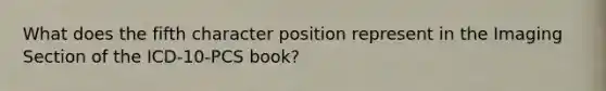 What does the fifth character position represent in the Imaging Section of the ICD-10-PCS book?