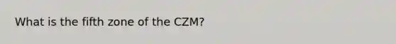 What is the fifth zone of the CZM?