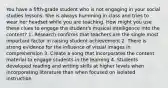 You have a fifth-grade student who is not engaging in your social studies lessons. She is always humming in class and tries to wear her headset while you are teaching. How might you use these clues to engage the student's musical intelligence into the content? 1. Research confirms that teachers are the single most important factor in raising student achievement 2. There is strong evidence for the influence of visual images in comprehension 3. Create a song that incorporates the content material to engage students in the learning 4. Students developed reading and writing skills at higher levels when incorporating literature than when focused on isolated instruction