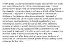 A fifth-grade teacher reviewed the results of an end-of-unit math test. About three-fourths of the class demonstrated content proficiency or a high level of content mastery, and a quarter of the class did not achieve basic proficiency. Which of the following instructional decisions is most appropriate in the situation? A.Allowing the students who demonstrated a high level of content mastery to serve as peer tutors to the students who did not achieve basic proficiency B.Providing reteaching and retesting for students who did not do well, while assigning prework activities in a math learning station to the remaining students C.Keeping to a prepared instructional timeline and teaching the next math unit after a quick and rapid review of the material in the previous unit D.Moving on to the next instructional unit after determining how to keep the focus of instruction on the students whose grades are consistently in the midrange for the class