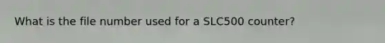 What is the file number used for a SLC500 counter?