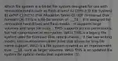 Which file system is a 64-bit file system designed for use with removable media such as flash drives? A) CDFS (CD File System) B) exFAT C) FAT32 (File Allocation Table) D) UDF (Universal Disk Format) CA) THIS is a 64-bit version of ___32. - It is designed for removable hard drives and flash media. - It supports large volumes and large file sizes. - THIS supports access permissions, but not compression or encryption. WA1) THIS is a legacy file system used for Compact Disc optical media. - It has two writing modes and an extension called Joliet that allows for long file name support. WA2) is a file system created as an improvement over ___16, such as larger volumes. WA3) THIS is an updated file system for optical media that supersedes (1).