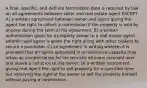 A final, specific, and definite termination date is required by law on all agreements between seller and real estate agent EXCEPT A) a written agreement between owner and agent giving the agent the right to collect a commission if the property is sold by anyone during the term of his agreement. B) a written authorization given by a property owner to a real estate agent wherein said agent is given the right along with other brokers to secure a purchaser. C) an agreement in writing wherein it is provided that an agent appointed in an exclusive capacity may retain as compensation for his services all sums received over and above a net price to the owner. D) a written instrument giving one agent the right to sell property for a specified time but reserving the right of the owner to sell the property himself without paying a commission.