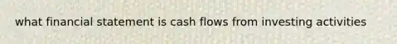 what financial statement is cash flows from investing activities