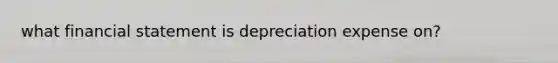 what financial statement is depreciation expense on?