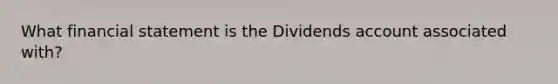 What financial statement is the Dividends account associated with?