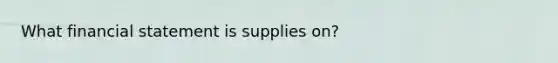 What financial statement is supplies on?