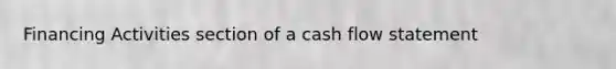 Financing Activities section of a cash flow statement