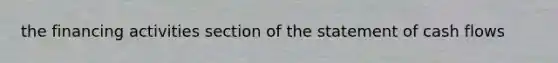 the financing activities section of the statement of cash flows