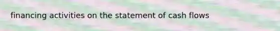 financing activities on the statement of cash flows