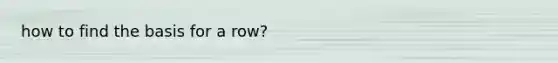 how to find the basis for a row?