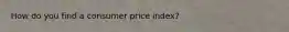 How do you find a consumer price index?