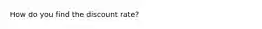 How do you find the discount rate?