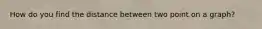 How do you find the distance between two point on a graph?